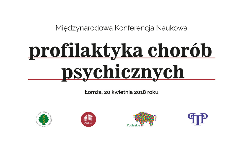 Międzynarodowa Konferencja Naukowa "Profilaktyka Chorób Psychicznych"